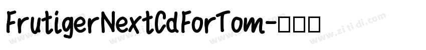 FrutigerNextCdForTom字体转换