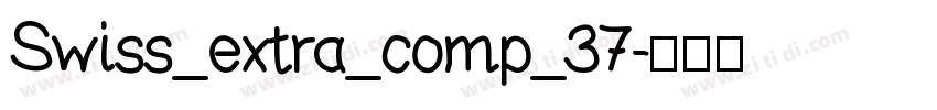 Swiss_extra_comp_37字体转换