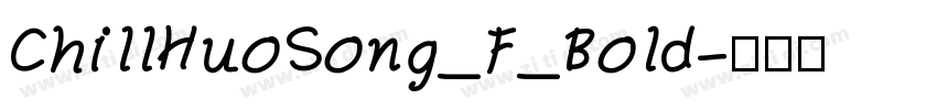 ChillHuoSong_F_Bold字体转换