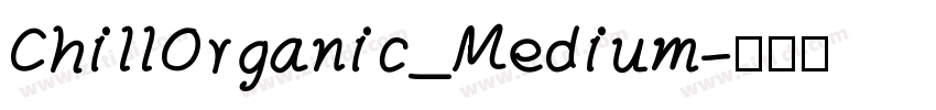ChillOrganic_Medium字体转换