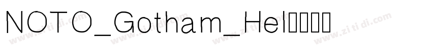 NOTO_Gotham_Hel字体转换