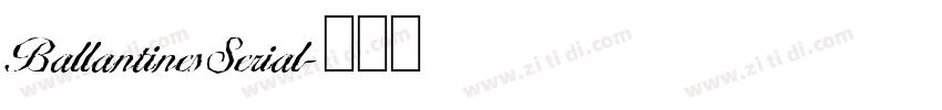 BallantinesSerial字体转换