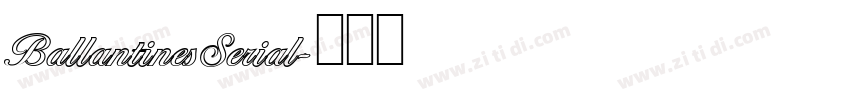 BallantinesSerial字体转换