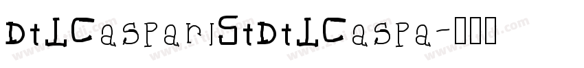 DTLCaspariSTDTLCaspa字体转换