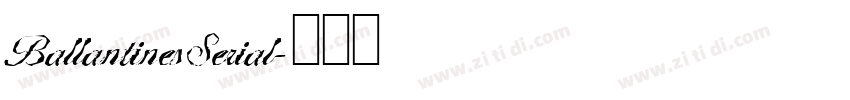 BallantinesSerial字体转换