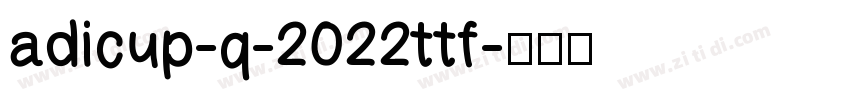 adicup-q-2022ttf字体转换