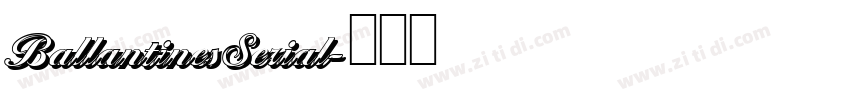 BallantinesSerial字体转换