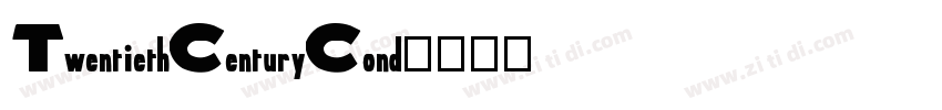 TwentiethCenturyCond字体转换