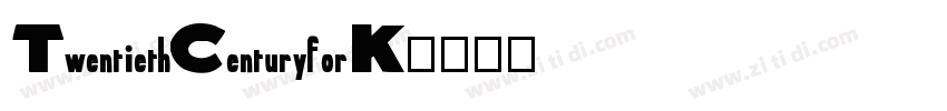 TwentiethCenturyforK字体转换