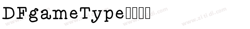 DFgameType字体转换