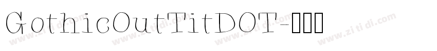 GothicOutTitDOT字体转换