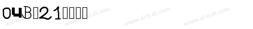 04B-21字体转换
