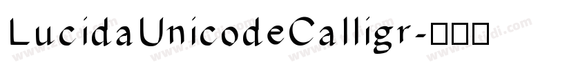 LucidaUnicodeCalligr字体转换