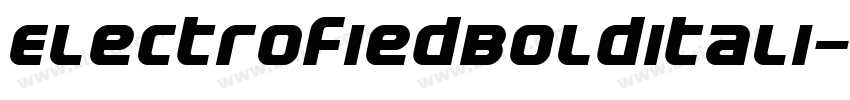 ElectrofiedBoldItali字体转换 ElectrofiedBoldItali字体转换