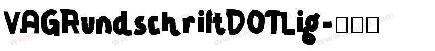 VAGRundschriftDOTLig字体转换