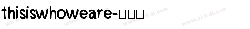 thisiswhoweare字体转换