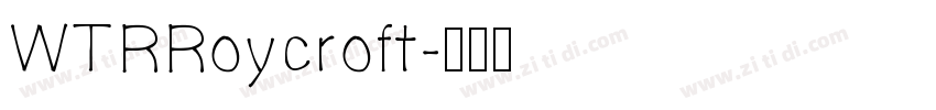 WTRRoycroft字体转换