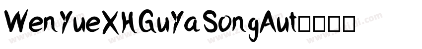 WenYueXHGuYaSongAut字体转换