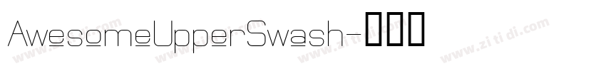 AwesomeUpperSwash字体转换