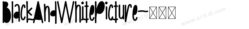BlackAndWhitePicture字体转换