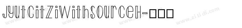 JyutcitziWithSourceH字体转换