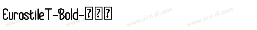 EurostileT-Bold字体转换