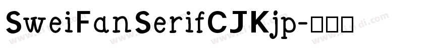 SweiFanSerifCJKjp字体转换