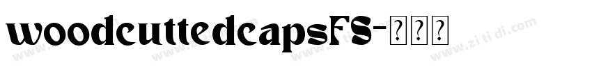 woodcuttedcapsFS字体转换