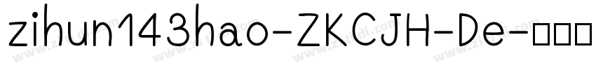 zihun143hao-ZKCJH-De字体转换