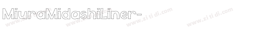 MiuraMidashiLiner字体转换