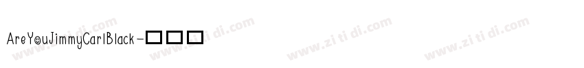 AreYouJimmyCarlBlack字体转换