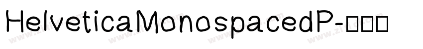 HelveticaMonospacedP字体转换