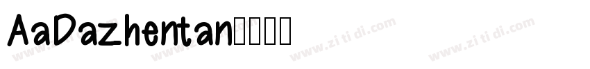 AaDazhentan字体转换