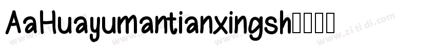 AaHuayumantianxingsh字体转换