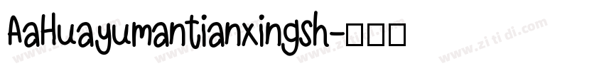 AaHuayumantianxingsh字体转换