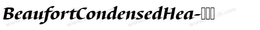 BeaufortCondensedHea字体转换 BeaufortCondensedHea字体转换