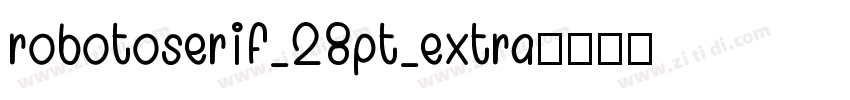robotoserif_28pt_extra字体转换