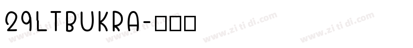 29LTBUKRA字体转换