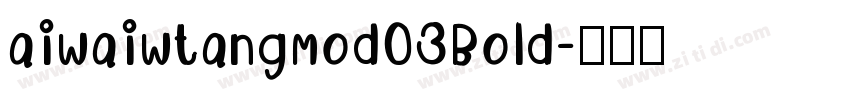 aiwaiwtangmod03Bold字体转换