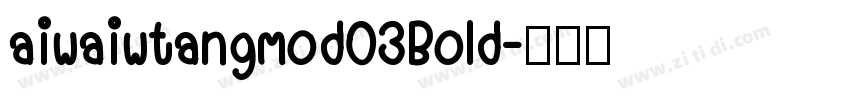 aiwaiwtangmod03Bold字体转换