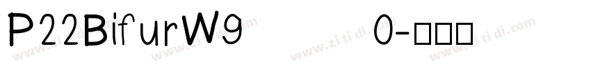P22BifurW90字体转换