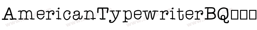 AmericanTypewriterBQ字体转换