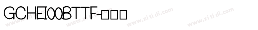 GCHEI00BTTF字体转换