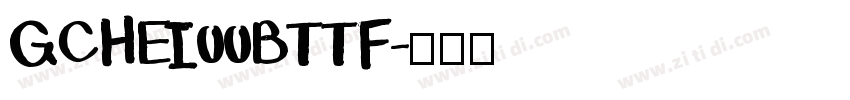 GCHEI00BTTF字体转换