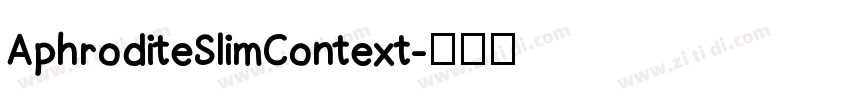 AphroditeSlimContext字体转换 AphroditeSlimContext字体转换
