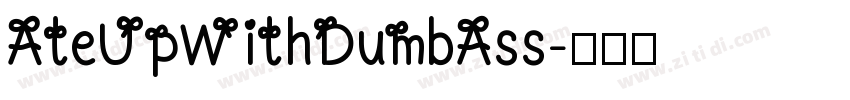 AteUpWithDumbAss字体转换