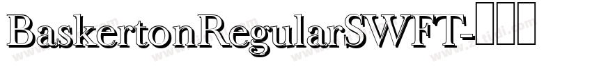 BaskertonRegularSWFT字体转换
