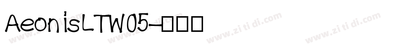 AeonisLTW05字体转换