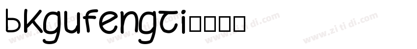BKgufengti字体转换