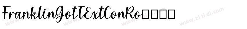 FranklinGotTExtConRo字体转换